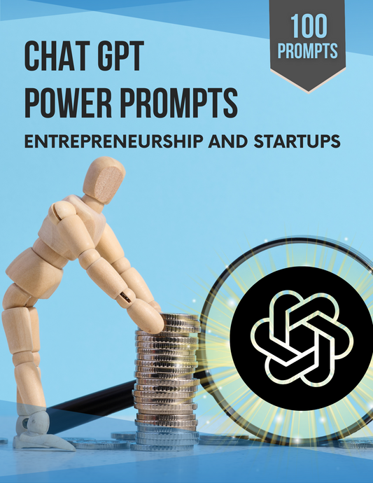 Chat GPT Power Prompts | Entrepreneurship and Startups - 11 Pages